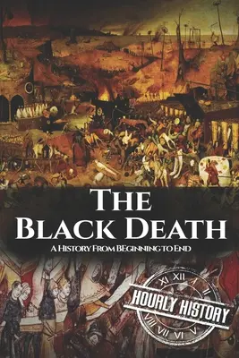 Čierna smrť: História od začiatku do konca - The Black Death: A History From Beginning to End
