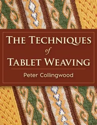 Techniky tkania na tabuľkách - The Techniques of Tablet Weaving