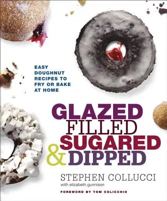 Glazované, plnené, cukrované a máčané: Vychutnajte si jednoduché recepty na šišky, ktoré môžete vyprážať alebo piecť doma. - Glazed, Filled, Sugared & Dipped: Easy Doughnut Recipes to Fry or Bake at Home