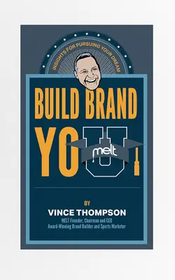 Vybudovať značku You: Poznatky na ceste za svojimi snami - Build Brand You: Insights for Pursuing Your Dreams