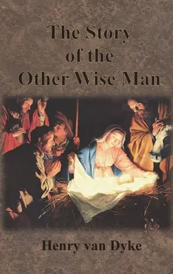 Príbeh druhého mudrca: Celofarebné ilustrácie - The Story of the Other Wise Man: Full Color Illustrations