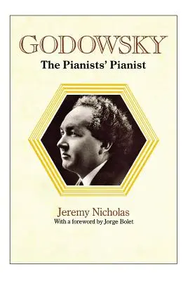 Godowsky, klavirista klaviristov. životopis Leopolda Godowského. - Godowsky, the Pianists' Pianist. a Biography of Leopold Godowsky.