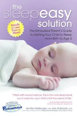 Riešenie pre ľahký spánok: Príručka vyčerpaného rodiča, ako uspať dieťa od narodenia do 5 rokov - The Sleepeasy Solution: The Exhausted Parent's Guide to Getting Your Child to Sleep from Birth to Age 5