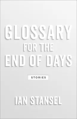 Slovník na koniec dní: Príbehy - Glossary for the End of Days: Stories
