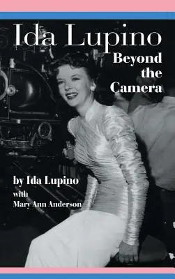 Ida Lupino: Za kamerou - Ida Lupino: Beyond the Camera