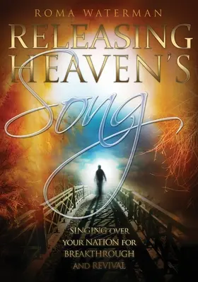 Uvoľnenie nebeskej piesne: Prorocké uctievanie - spev nad svojím národom pre prielom a prebudenie - Releasing Heavens Song: Prophetic Worship - Singing Over Your Nation For Breakthrough and Revival