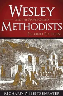 Wesley a ľud zvaný metodisti: Druhé vydanie - Wesley and the People Called Methodists: Second Edition