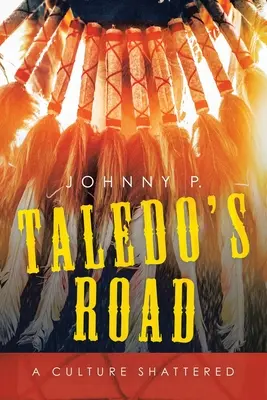 Taledova cesta: Kultúra, ktorá sa rozpadla - Taledo's Road: A Culture Shattered