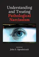 Pochopenie a liečba patologického narcizmu - Understanding and Treating Pathological Narcissism