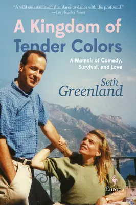 Kráľovstvo nežných farieb: Spomienky na komédiu, prežitie a lásku - A Kingdom of Tender Colors: A Memoir of Comedy, Survival, and Love