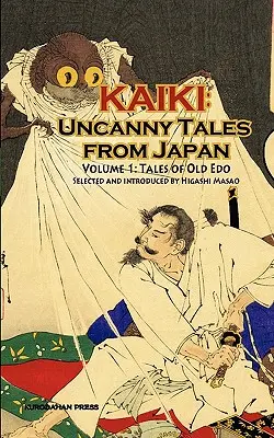 Príbehy starého Eda - Kaiki: Príbehy z Japonska, zv. 1 - Tales of Old Edo - Kaiki: Uncanny Tales from Japan, Vol. 1