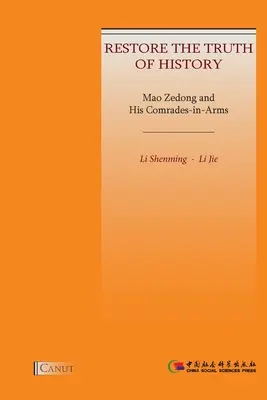 Mao Ce-tung a jeho súdruhovia: Obnoviť pravdu dejín - Mao Zedong and His Comrades-in-Arms: Restore the Truth of History