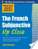 Cvičenie zdokonaľuje francúzsky subjunktív zblízka - Practice Makes Perfect the French Subjunctive Up Close