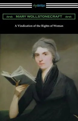 Obhajoba práv žien: (s úvodom Millicent Garrett Fawcettovej) - A Vindication of the Rights of Woman: (with an Introduction by Millicent Garrett Fawcett)