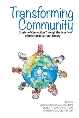 Premena komunity: Príbehy o spojení cez optiku vzťahovo-kultúrnej teórie - Transforming Community: Stories of Connection Through the Lens of Relational-Cultural Theory