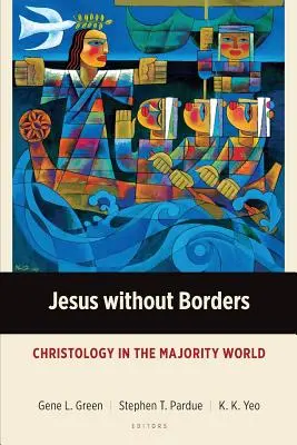 Ježiš bez hraníc: Kristológia vo svete väčšiny - Jesus without Borders: Christology in the Majority World