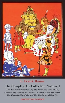Kompletná zbierka Čarodejníka zo krajiny Oz: Séria: Ozzerovská kniha (Zbierka): I. zväzok - The Complete Wizard of Oz Collection: Volume I
