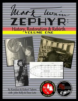 Mark Twain Zephyr: História, obnova a znovuzrodenie: (štandardné vydanie) - Mark Twain Zephyr: History, Restoration & Rebirth: Volume One (Standard Edition)