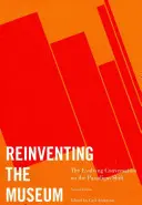 Znovuobjavenie múzea: Múzeum v múzeu: Vývoj diskusie o zmene paradigmy, 2. vydanie - Reinventing the Museum: The Evolving Conversation on the Paradigm Shift, 2nd Edition