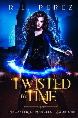 Pokrútené časom: Temná fantasy romanca - Twisted by Time: A Dark Fantasy Romance
