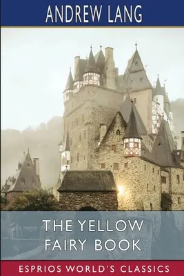 Žltá rozprávková kniha (Esprios Classics) - The Yellow Fairy Book (Esprios Classics)