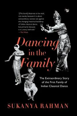 Tanec v rodine: Neobyčajný príbeh prvej rodiny indického klasického tanca - Dancing in the Family: The Extraordinary Story of the First Family of Indian Classical Dance