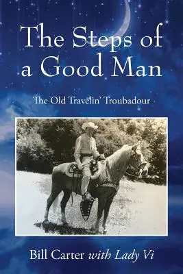 Kroky dobrého človeka: The Old Travelin' Troubadour - The Steps of a Good Man: The Old Travelin' Troubadour