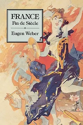 Francúzsko, Fin de Sia]cle - France, Fin de Sia]cle