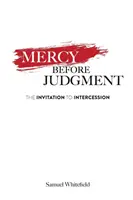 Milosrdenstvo pred súdom: Pozvanie na príhovor - Mercy Before Judgment: The Invitation to Intercession