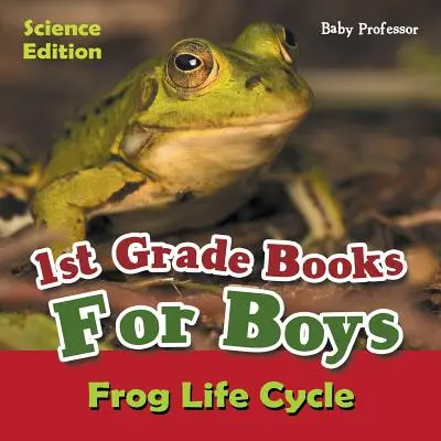Knihy pre 1. ročník ZŠ pre chlapcov: Edícia Prírodoveda - Životný cyklus žaby - 1st Grade Books For Boys: Science Edition - Frog Life Cycle