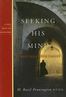 Hľadanie jeho mysle: 40 stretnutí s Kristom - Seeking His Mind: 40 Meetings with Christ