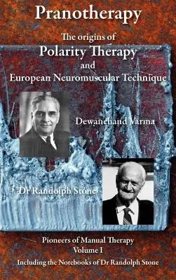Pranoterapia - Počiatky terapie polaritou a európskej neuromuskulárnej techniky - Pranotherapy - The Origins of Polarity Therapy and European Neuromuscular Technique