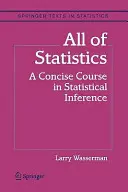 Všetky štatistiky: Stručný kurz štatistického odvodzovania - All of Statistics: A Concise Course in Statistical Inference