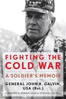 Boj v studenej vojne: spomienky vojaka - Fighting the Cold War: A Soldier's Memoir