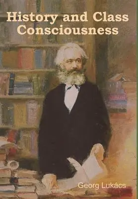 História a triedne povedomie - History and Class Consciousness