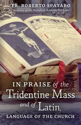 Na chválu tridentskej omše a latinčiny, jazyka Cirkvi - In Praise of the Tridentine Mass and of Latin, Language of the Church