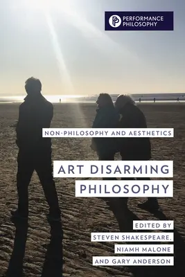 Umenie odzbrojujúce filozofiu: Nefilozofia a estetika - Art Disarming Philosophy: Non-Philosophy and Aesthetics