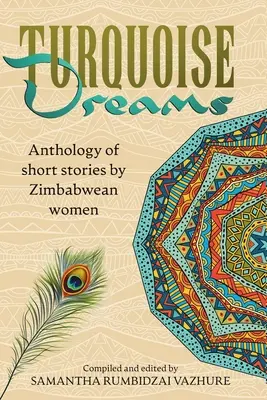 Tyrkysové sny: Antológia poviedok zimbabwianskych žien - Turquoise Dreams: Anthology of short stories by Zimbabwean women