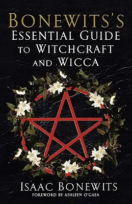 Bonewitsov základný sprievodca čarodejníctvom a wiccou - Bonewits's Essential Guide to Witchcraft and Wicca