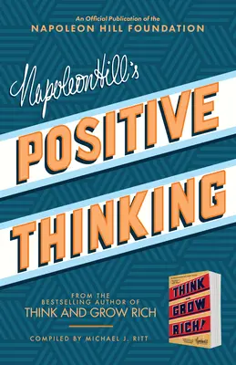 Pozitívne myslenie Napoleona Hilla: 10 krokov k zdraviu, bohatstvu a úspechu - Napoleon Hill's Positive Thinking: 10 Steps to Health, Wealth, and Success