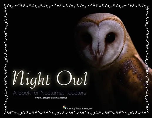 Nočná sova: Kniha pre nočné batoľatá - Night Owl: A Book for Nocturnal Toddlers