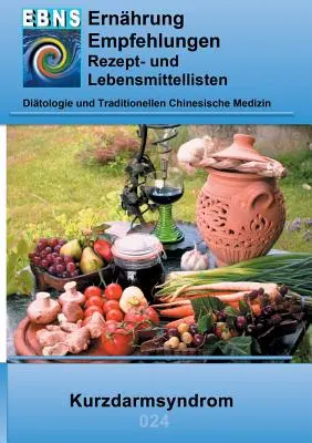 Výživa pri syndróme krátkeho čreva: Ditetika - gastrointestinálny trakt - tenké a hrubé črevo - syndróm krátkeho čreva - Ernhrung bei Kurzdarmsyndrom: Ditetik - Gastrointestinaltrakt - Dnndarm und Dickdarm - Kurzdarmsyndrom