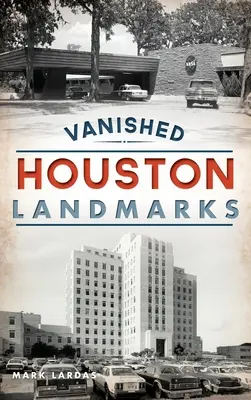 Zaniknuté houstonské pamiatky - Vanished Houston Landmarks