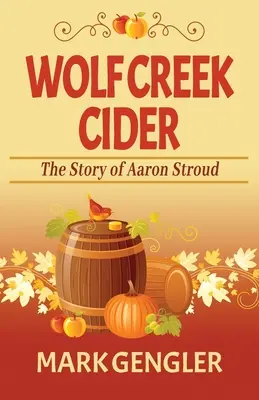 Wolf Creek Cider: Príbeh Aarona Strouda - Wolf Creek Cider: The Story of Aaron Stroud