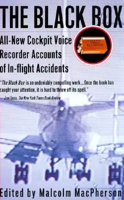 Čierna skrinka: Úplne nové záznamy hlasových záznamov z pilotných kabín o nehodách počas letu - The Black Box: All-New Cockpit Voice Recorder Accounts of In-Flight Accidents