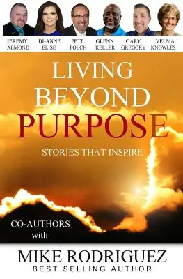 Žiť za účelom: Príbehy, ktoré inšpirujú - Living Beyond Purpose: Stories That Inspire