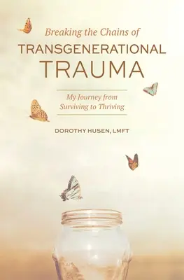 Pretrhnúť reťaze transgeneračnej traumy: Moja cesta od prežitia k prosperite - Breaking the Chains of Transgenerational Trauma: My Journey from Surviving to Thriving