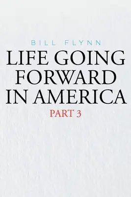 Život ide dopredu v Amerike: Časť 3 - Life Going Forward in America: Part 3