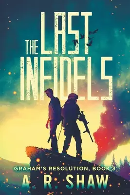 Poslední neveriaci: Postapokalyptický lekársky triler - The Last Infidels: A Post-Apocalyptic Medical Thriller