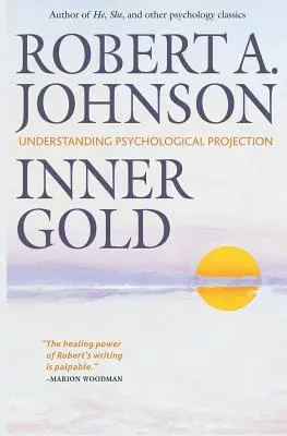 Vnútorné zlato: Pochopenie psychologickej projekcie - Inner Gold: Understanding Psychological Projection